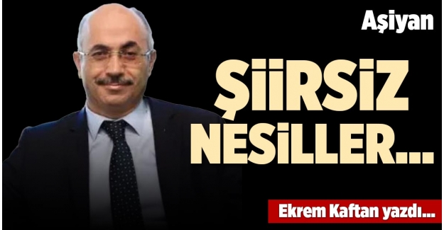 ŞİİRSİZ NESİLLER…