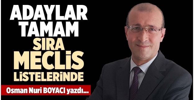 ADAYLAR TAMAM SIRA MECLİS LİSTELERİNDE