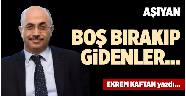 BOŞ BIRAKIP GİDENLER…