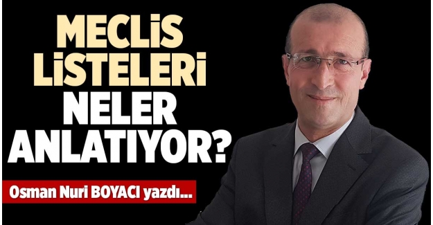 MECLİS LİSTELERİ NELER ANLATIYOR?