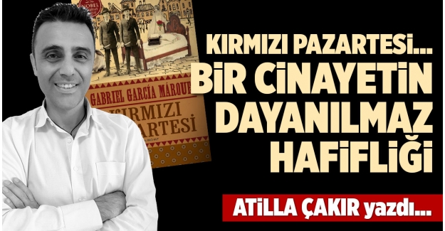 KIRMIZI PAZARTESİ... BİR CİNAYETİN DAYANILMAZ HAFİFLİĞİ