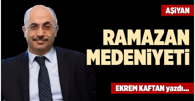 RAMAZAN MEDENİYETİ