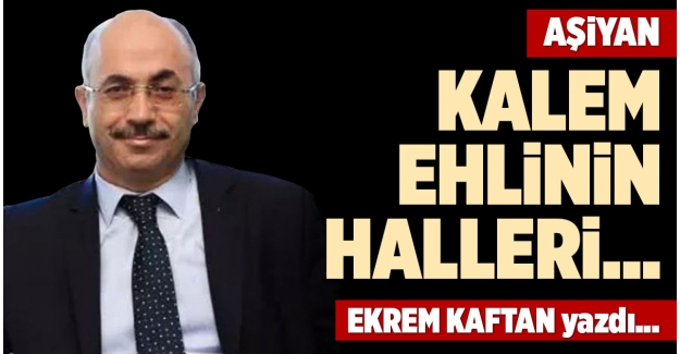 KALEM EHLİNİN HALLERİ…