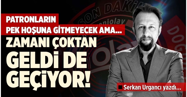 ZAMANI ÇOKTAN GELDİ DE GEÇİYOR!