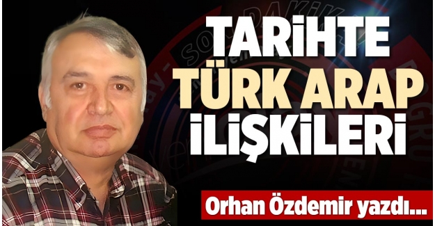 TARİHTE TÜRK ARAP İLİŞKİLERİ