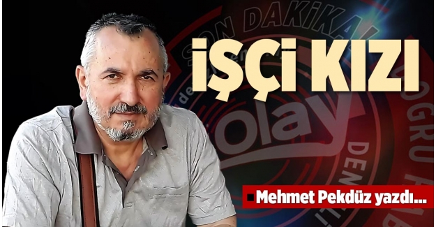 İŞÇİ KIZI