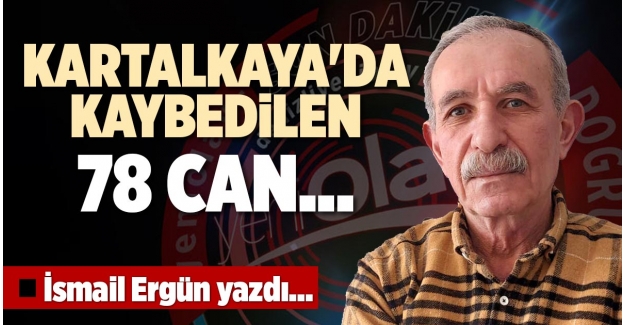 KARTALKAYA'DA KAYBEDİLEN 78 CAN…