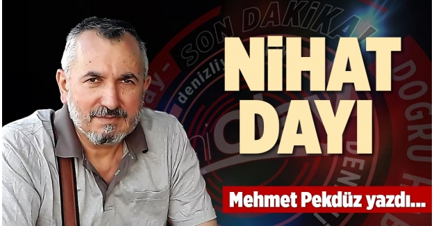 NİHAT DAYI