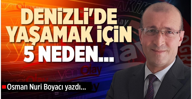 DENİZLİ'DE YAŞAMAK İÇİN 5 NEDEN…
