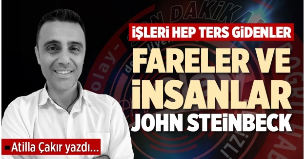İŞLERİ HEP TERS GİDENLER- FARELER VE İNSANLAR (JOHN STEİNBECK)
