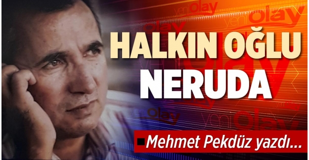 HALKIN OĞLU NERUDA