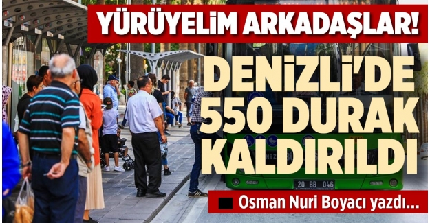 DENİZLİ'DE 550 DURAK KALDIRILDI