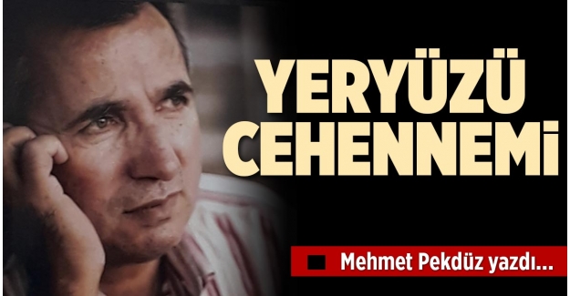 YERYÜZÜ CEHENNEMİ