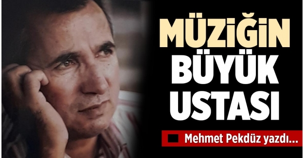 MÜZİĞİN BÜYÜK USTASI