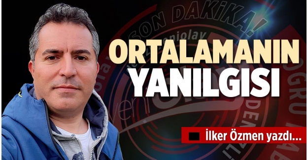 ORTALAMANIN YANILGISI