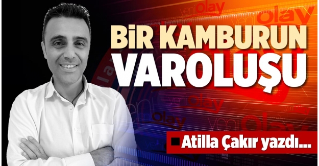 BİR KAMBURUN VAROLUŞU