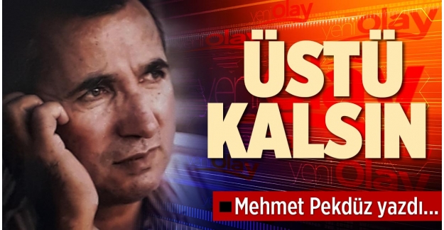 ÜSTÜ KALSIN 