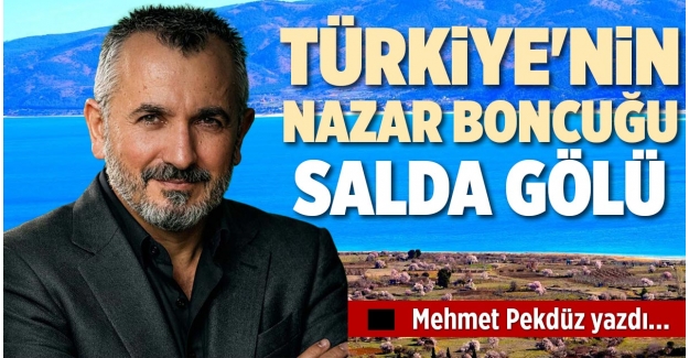 TÜRKİYE'NİN NAZAR BONCUĞU SALDA GÖLÜ