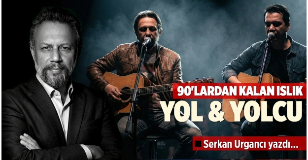 90’LARDAN KALAN ISLIK: Yol & Yolcu