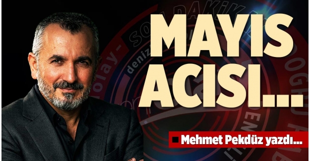 MAYIS ACISI…