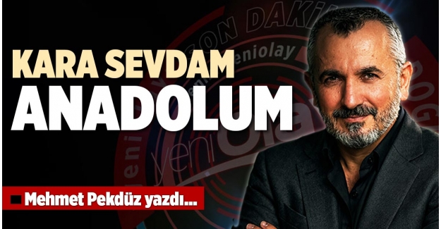 KARA SEVDAM ANADOLUM