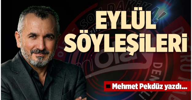 EYLÜL SÖYLEŞİLERİ 