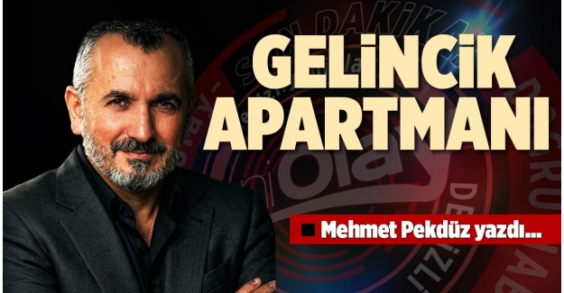 GELİNCİK APARTMANI