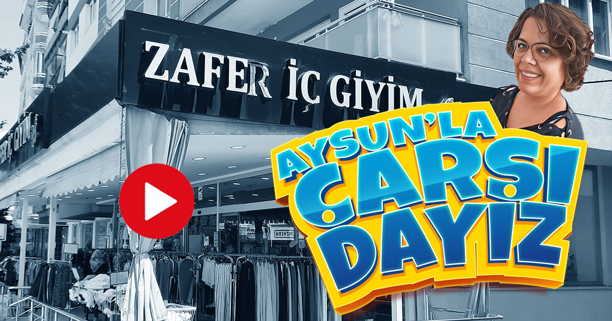 AYSUN'LA ÇARŞIDAYIZ ZAFER İÇ GİYİM