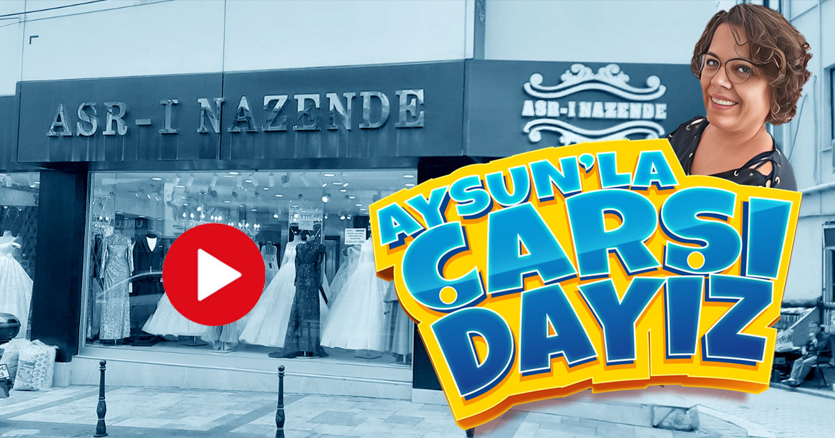 Aysun'la Çarşıdayız - Asr-ı Nazende