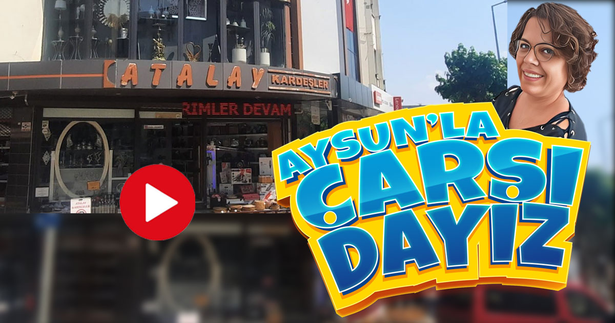 Aysun'la Çarşıdayız - Atalay Kardeşler Züccaciye