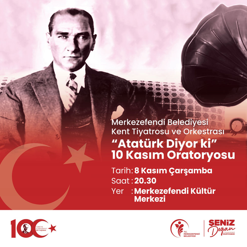 MERKEZEFENDİ BELEDİYESİ’NDEN 10 KASIM ORATORYOSU