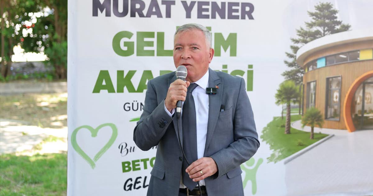 MURAT YENER GELİŞİM AKADEMİSİ’NİN TEMELİ ATILDI